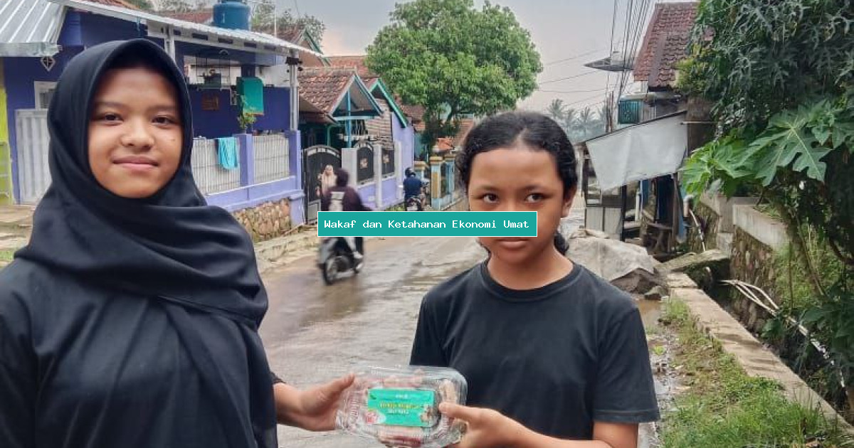 Wakaf dan Ketahanan Ekonomi Umat